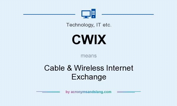 What does CWIX mean? It stands for Cable & Wireless Internet Exchange