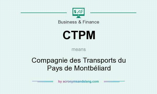 What does CTPM mean? It stands for Compagnie des Transports du Pays de Montbéliard