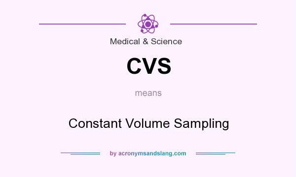 What does CVS mean? It stands for Constant Volume Sampling