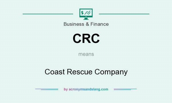 What does CRC mean? It stands for Coast Rescue Company