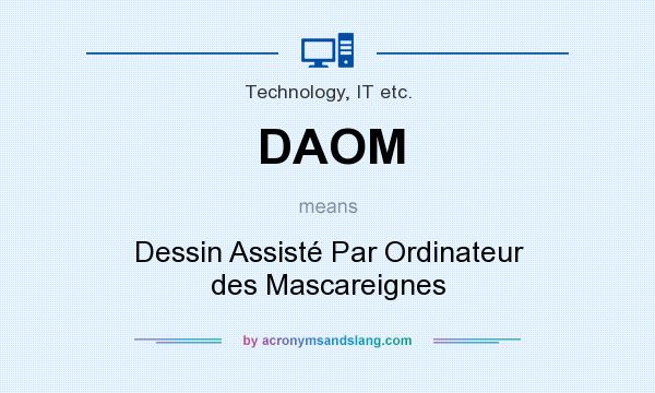 What does DAOM mean? It stands for Dessin Assisté Par Ordinateur des Mascareignes