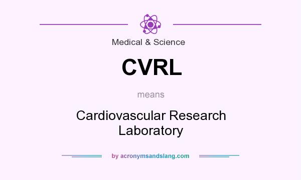 What does CVRL mean? It stands for Cardiovascular Research Laboratory