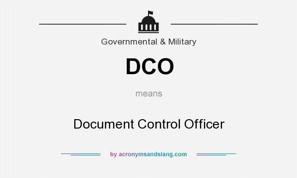 What does DCO mean? It stands for Document Control Officer