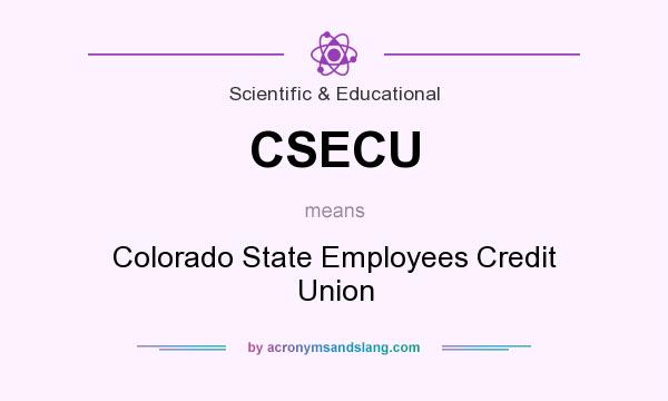 What does CSECU mean? It stands for Colorado State Employees Credit Union