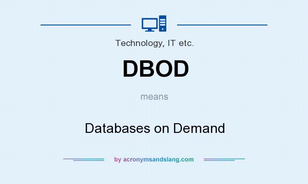 What does DBOD mean? It stands for Databases on Demand