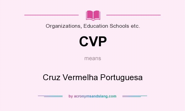 What does CVP mean? It stands for Cruz Vermelha Portuguesa