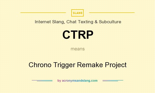 What does CTRP mean? It stands for Chrono Trigger Remake Project