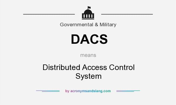 What does DACS mean? It stands for Distributed Access Control System