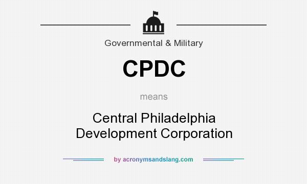What does CPDC mean? It stands for Central Philadelphia Development Corporation