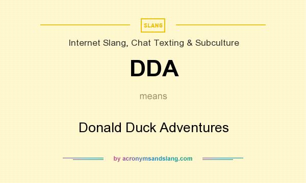 What does DDA mean? It stands for Donald Duck Adventures