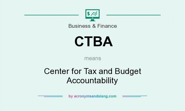 What does CTBA mean? It stands for Center for Tax and Budget Accountability