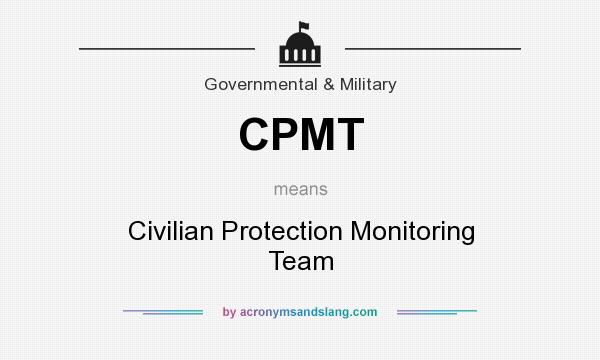What does CPMT mean? It stands for Civilian Protection Monitoring Team