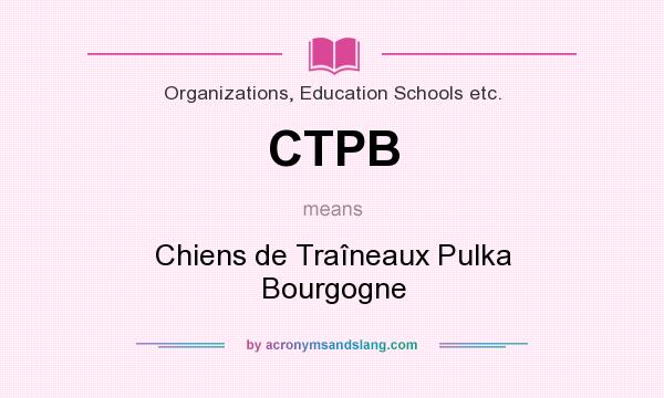What does CTPB mean? It stands for Chiens de Traîneaux Pulka Bourgogne