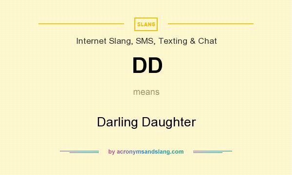 What does DD mean? It stands for Darling Daughter