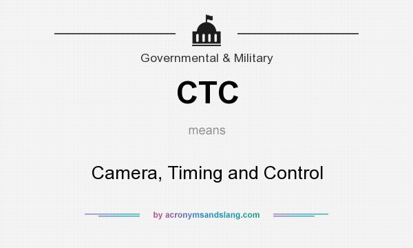 What does CTC mean? It stands for Camera, Timing and Control
