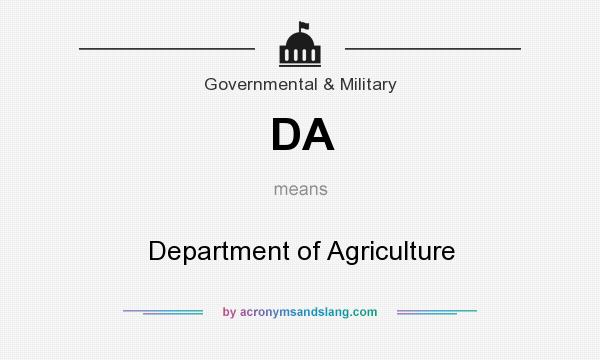 What does DA mean? It stands for Department of Agriculture
