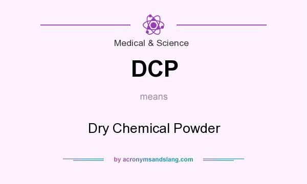 What does DCP mean? It stands for Dry Chemical Powder