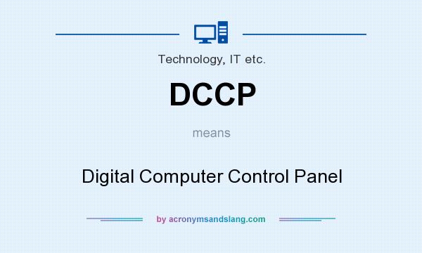 What does DCCP mean? It stands for Digital Computer Control Panel