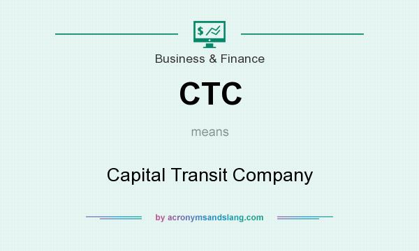 What does CTC mean? It stands for Capital Transit Company