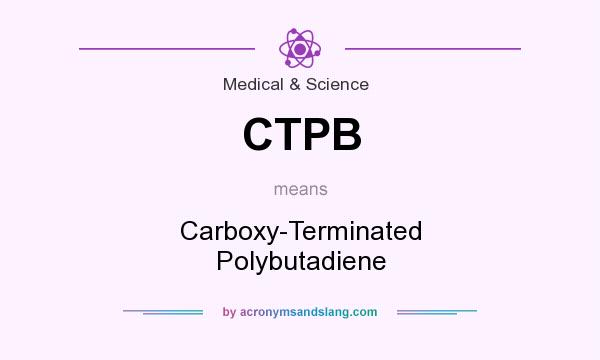 What does CTPB mean? It stands for Carboxy-Terminated Polybutadiene