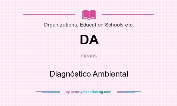 What does DA mean? It stands for Diagnóstico Ambiental