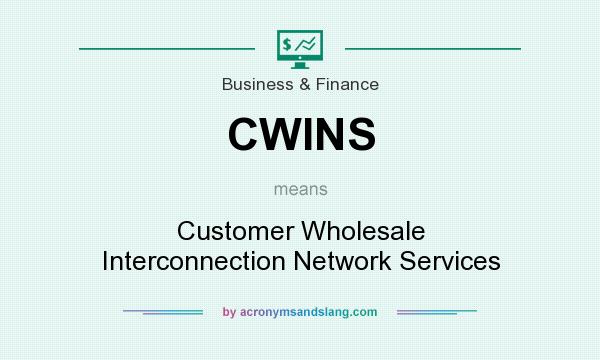 What does CWINS mean? It stands for Customer Wholesale Interconnection Network Services