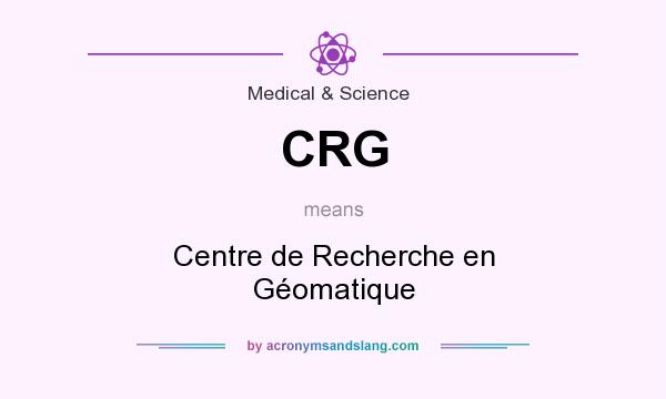 What does CRG mean? It stands for Centre de Recherche en Géomatique