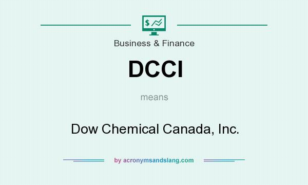 What does DCCI mean? It stands for Dow Chemical Canada, Inc.