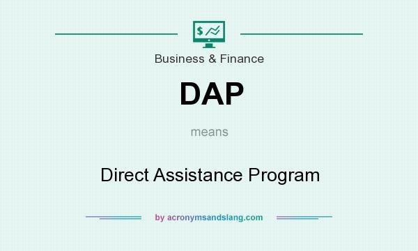 What does DAP mean? It stands for Direct Assistance Program