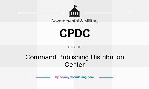 What does CPDC mean? It stands for Command Publishing Distribution Center