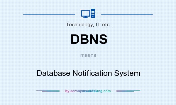 What does DBNS mean? It stands for Database Notification System