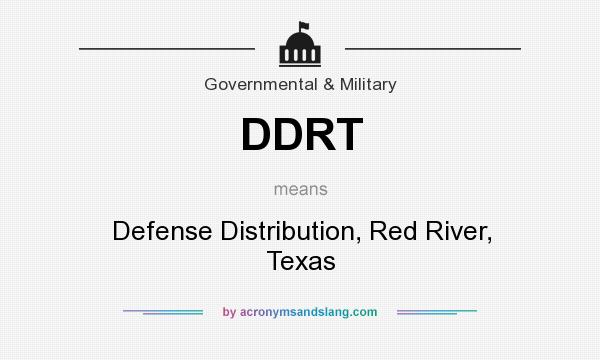 What does DDRT mean? It stands for Defense Distribution, Red River, Texas