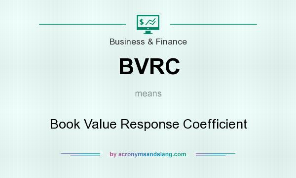 What does BVRC mean? It stands for Book Value Response Coefficient