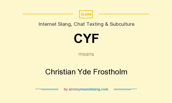 What does CYF mean? It stands for Christian Yde Frostholm