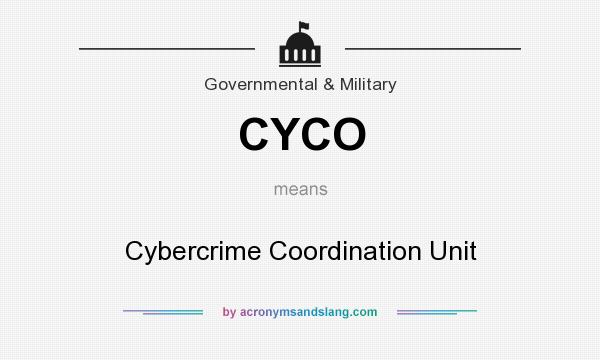 What does CYCO mean? It stands for Cybercrime Coordination Unit