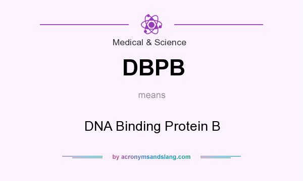 What does DBPB mean? It stands for DNA Binding Protein B