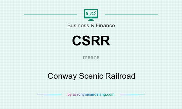 What does CSRR mean? It stands for Conway Scenic Railroad