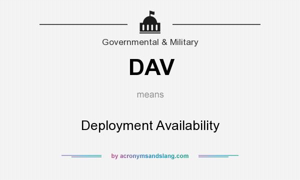 What does DAV mean? It stands for Deployment Availability