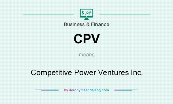 What does CPV mean? It stands for Competitive Power Ventures Inc.