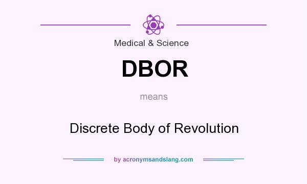 What does DBOR mean? It stands for Discrete Body of Revolution