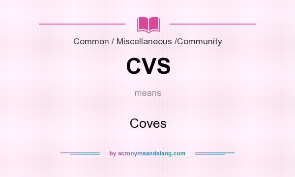 What does CVS mean? It stands for Coves