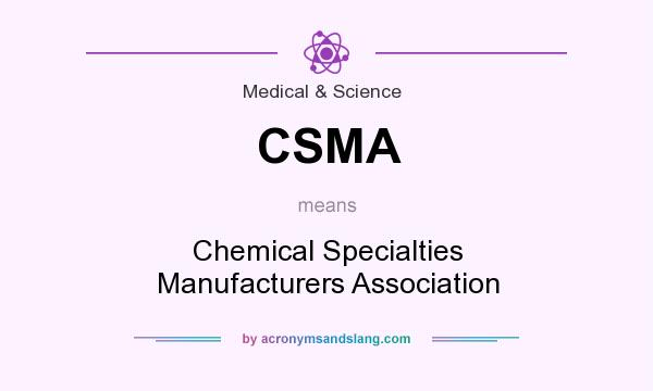 What does CSMA mean? It stands for Chemical Specialties Manufacturers Association