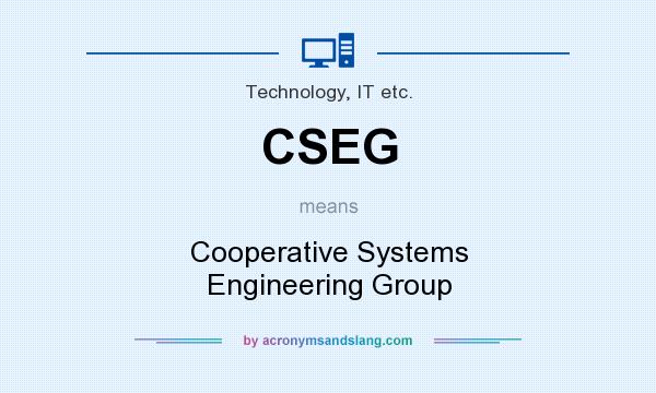 What does CSEG mean? It stands for Cooperative Systems Engineering Group