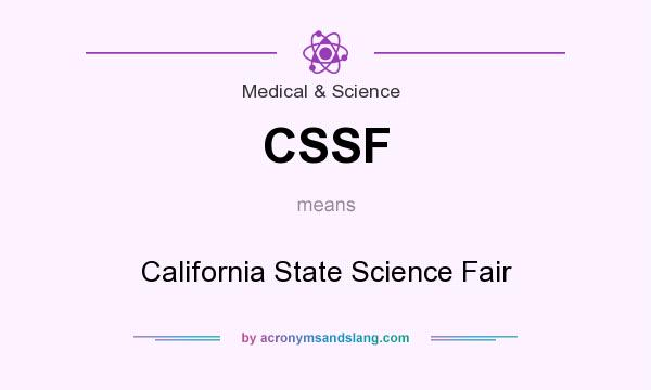 What does CSSF mean? It stands for California State Science Fair