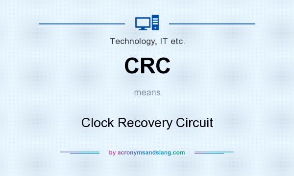 What does CRC mean? It stands for Clock Recovery Circuit