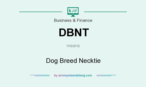 What does DBNT mean? It stands for Dog Breed Necktie