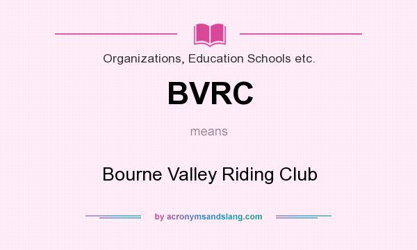 What does BVRC mean? It stands for Bourne Valley Riding Club