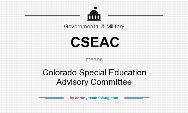 What does CSEAC mean? It stands for Colorado Special Education Advisory Committee