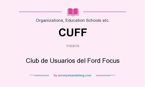 What does CUFF mean? It stands for Club de Usuarios del Ford Focus