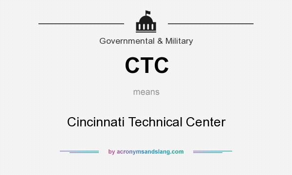 What does CTC mean? It stands for Cincinnati Technical Center